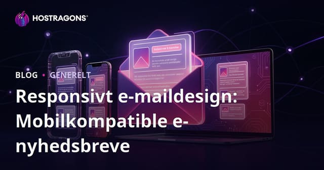 Responsivt e-maildesign: Mobilkompatible e-nyhedsbreve