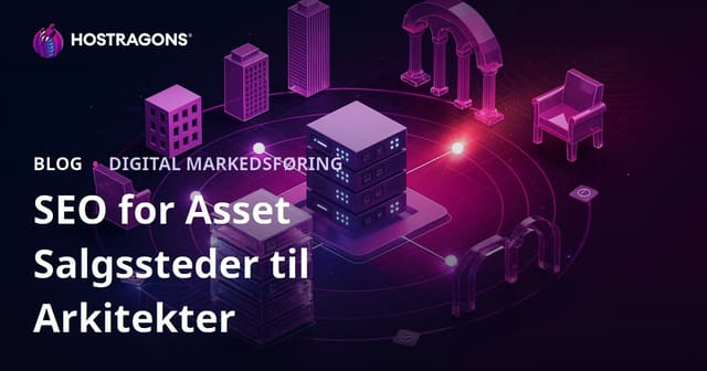 SEO for 3D Model og Render Asset Salg til Arkitekter: Guide til Webhosting & Optimering