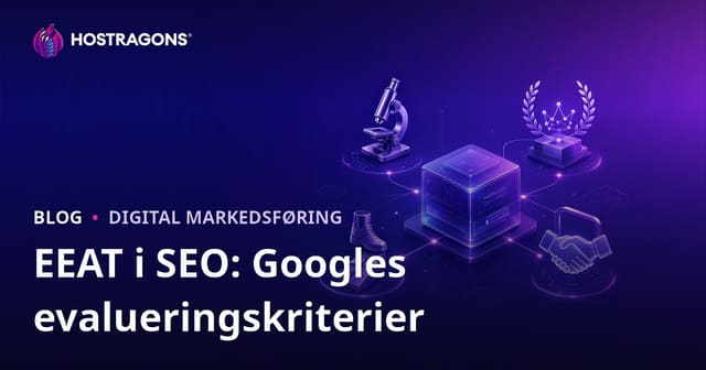 EEAT i SEO: Googles evalueringskriterier
