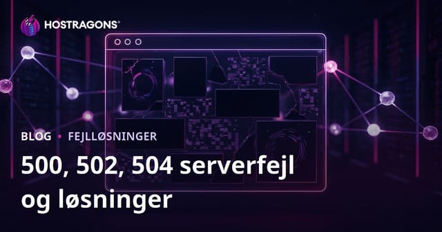 Serverfejl og nedbrud: Løsning af 500, 502 og 504-fejl fra hostingmiljøet