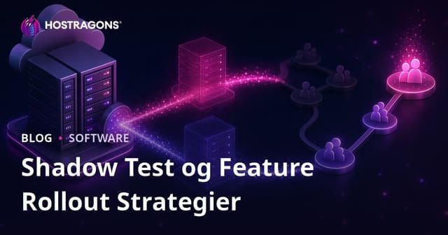 Shadow Test og Feature Rollout Strategier
