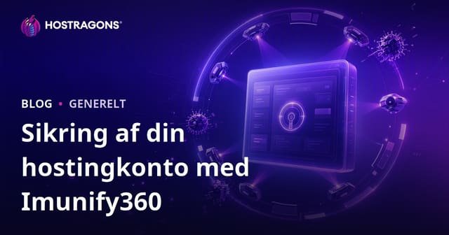 Sikring af din hostingkonto med Imunify360