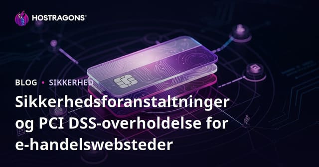 Sikkerhedsforanstaltninger og PCI DSS-overholdelse for e-handelswebsteder