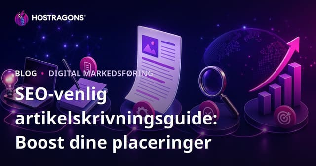 SEO-venlig artikelskrivningsguide: Boost dine placeringer
