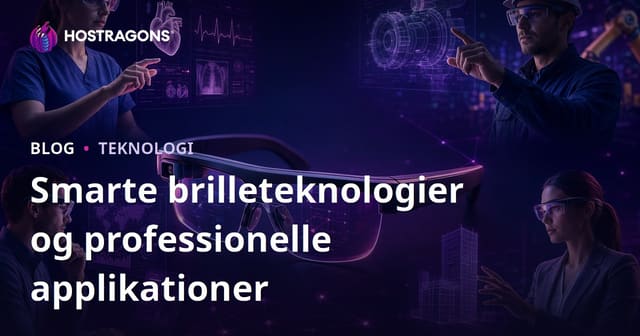 Smarte brilleteknologier og professionelle applikationer