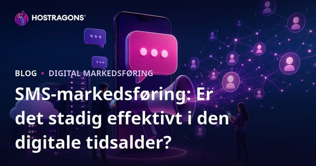 SMS Markedsføring: Er Det Fortsat Effektivt i Den Digitale Tidsalder?