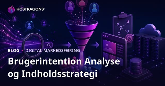 Søgeintention (Search Intent) Analyse og Indholdsstrategi – Komplet Guide
