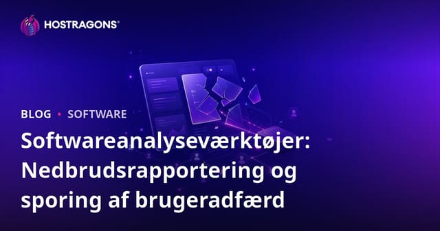 Softwareanalyseværktøjer: Nedbrudsrapportering og sporing af brugeradfærd