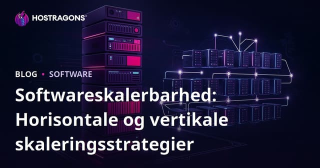 Softwareskalerbarhed: Horisontale og vertikale skaleringsstrategier