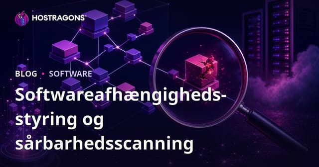 Håndtering af Softwareafhængigheder og Sårbarhedsscanning