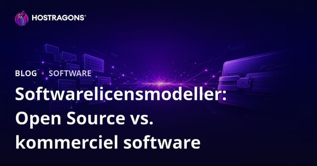 Softwarelicensmodeller: Open Source vs. kommerciel software