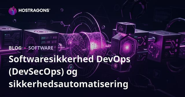 Softwaresikkerhed DevOps (DevSecOps) og sikkerhedsautomatisering