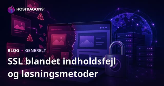 SSL Mixed Content Fejl og Løsningsmetoder