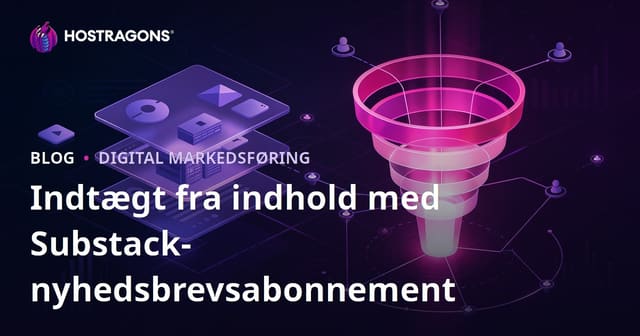 Substack nyhedsbrev-abonnement: Sælg premium nicheindhold og skab konverterings-funnel