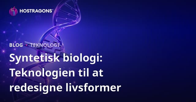 Syntetisk biologi: Teknologien til at redesigne livsformer
