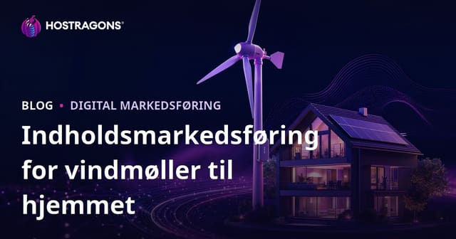 Teknisk Indhold Marketing for Vedvarende Energi og Husstandsvindmøller: SEO, Tillid og Web Infrastruktur