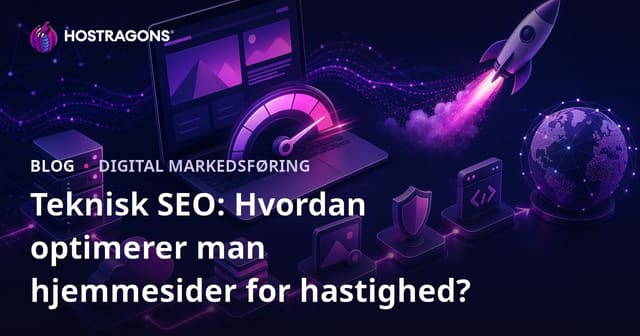 Teknisk SEO: Hvordan optimerer man hjemmesider for hastighed?