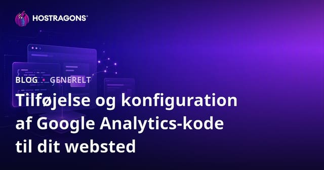 Tilføjelse og konfiguration af Google Analytics-kode til dit websted