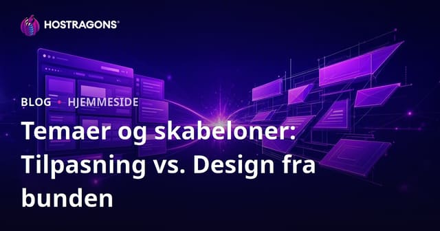 Temaer og skabeloner: Tilpasning vs. Design fra bunden