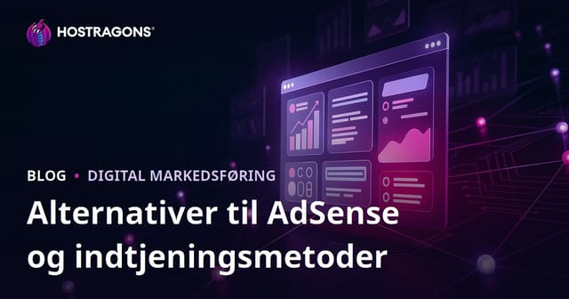 Tjen penge på din hjemmeside: De bedste alternativer til Google AdSense i 2026