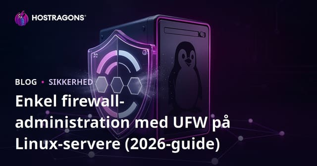 Enkel firewall-administration med UFW på Linux-servere (2026-guide)