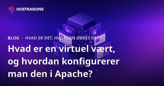Hvad er en virtuel vært, og hvordan konfigurerer man den i Apache?
