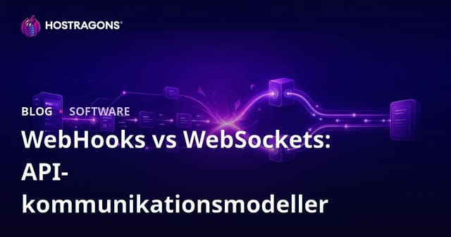 WebHooks vs WebSockets: API-kommunikationsmodeller