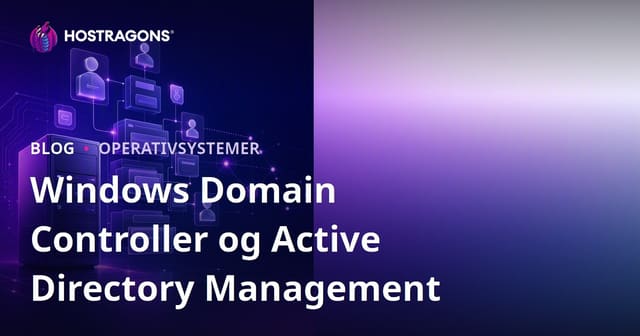Windows Domain Controller og Active Directory Management