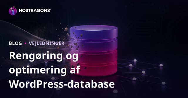 WordPress Database Rensning og Optimering: Komplet Guide til Hurtigere Ydeevne