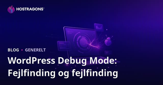WordPress Debug Mode: Fejlfinding og fejlfinding