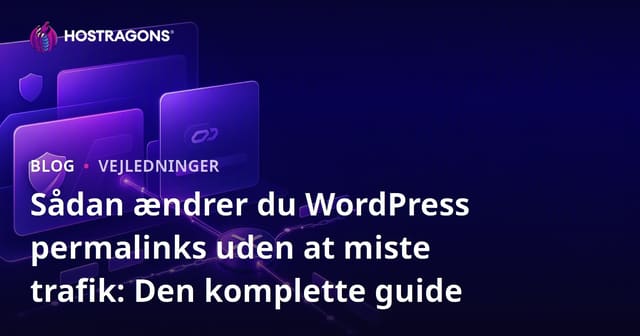 Sådan ændrer du WordPress permalinks uden at miste trafik: Den komplette guide