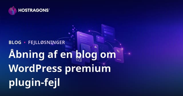Sådan opretter du en teknisk blog om WordPress premium plugin-fejl og løsninger