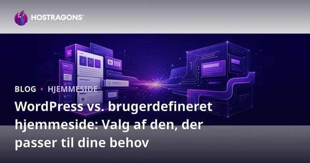 WordPress vs Skræddersyede Hjemmesider: Vælg Den Rette Løsning Til Dine Behov