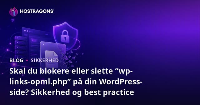 Skal du blokere eller slette “wp-links-opml.php” på din WordPress-side? Sikkerhed og best practice