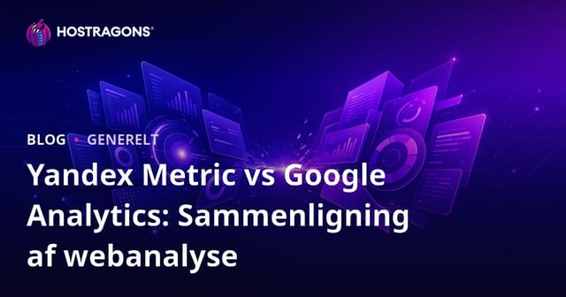 Yandex Metric vs Google Analytics: Sammenligning af webanalyse