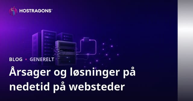 Årsager og løsninger på nedetid på websteder