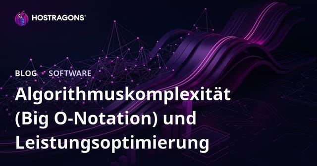 Algorithmenkomplexität (Big O-Notation) und Leistungsoptimierung