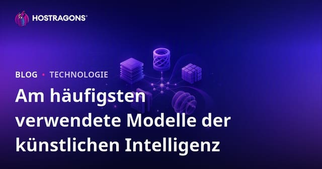 Am häufigsten verwendete Modelle der künstlichen Intelligenz