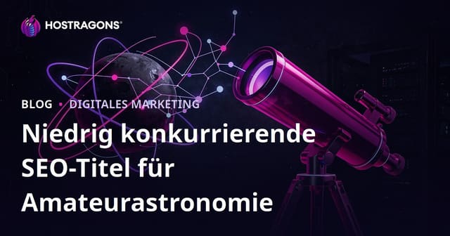 Amateurastronomie und die Auswahl des richtigen Teleskops: Niedrig konkurrierende SEO-Überschriften