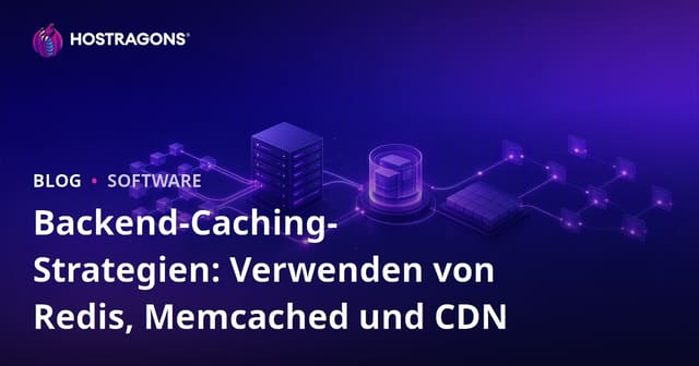 Backend-Caching-Strategien: Verwenden von Redis, Memcached und CDN