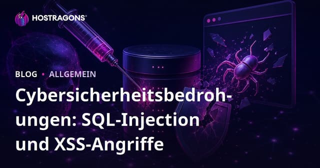 Cybersicherheitsbedrohungen: SQL-Injection und XSS-Angriffe