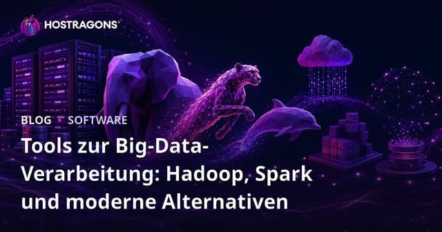 Tools zur Big-Data-Verarbeitung: Hadoop, Spark und moderne Alternativen