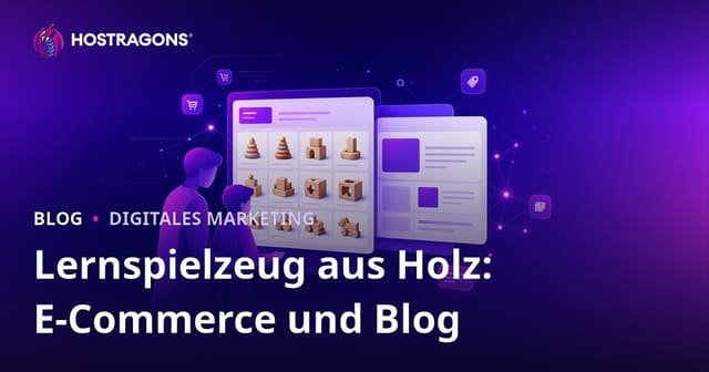 Bildungsfördernde Holzspielzeuge: E-Commerce und Blog-Integration für Eltern