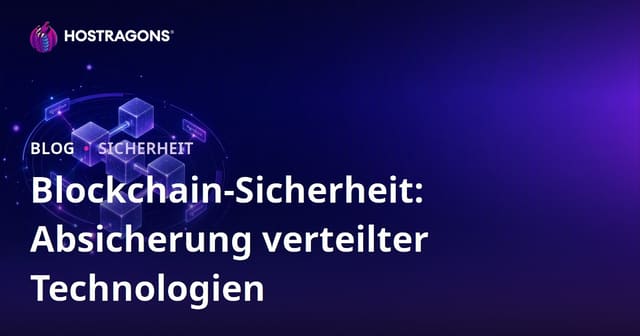 Blockchain-Sicherheit: Schutz von dezentralen Technologien