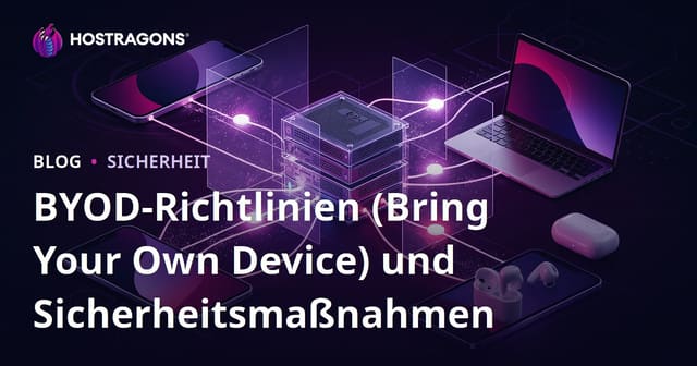 BYOD-Richtlinien (Bring Your Own Device) und Sicherheitsmaßnahmen