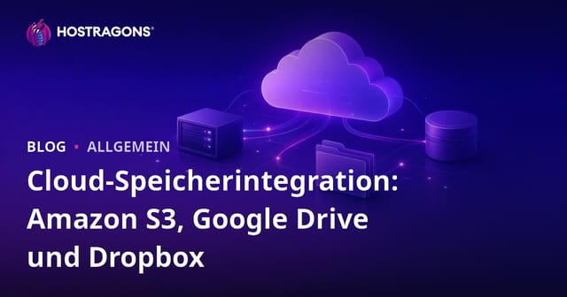 Cloud-Speicherintegration: Amazon S3, Google Drive und Dropbox