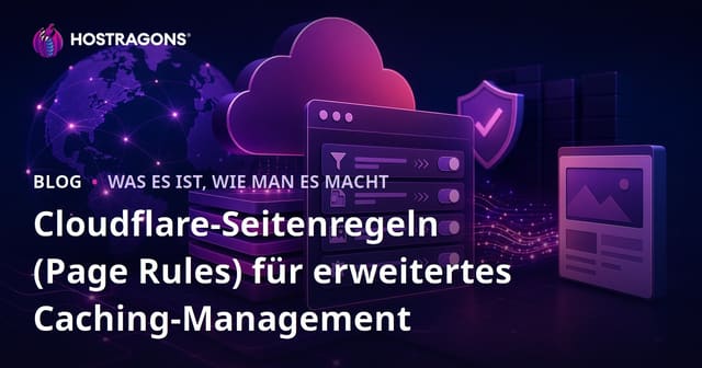 Cloudflare-Seitenregeln (Page Rules) für erweitertes Caching-Management