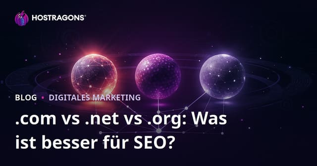 .com vs .net vs .org: Welche Domainendung ist besser für SEO?