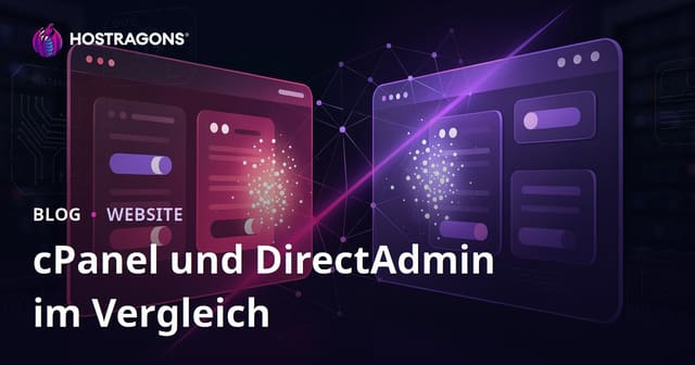cPanel vs. DirectAdmin im Vergleich: Welches Hosting-Panel ist benutzerfreundlicher?