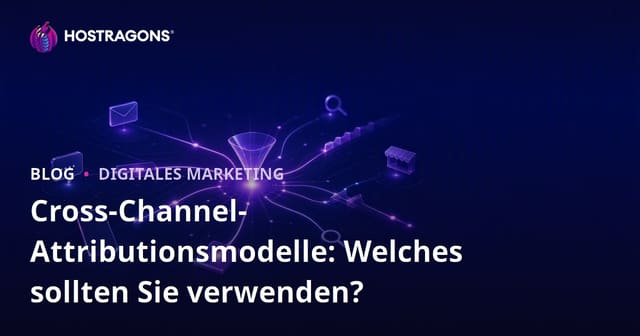 Cross-Channel-Tracking-Modelle: Welches sollten Sie verwenden?